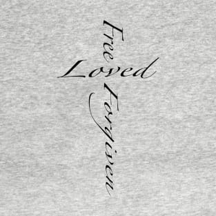 Free loved forgiven T-Shirt